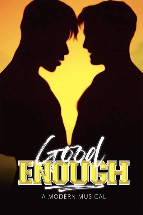 Good Enough: A Modern Musical
